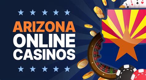 Arizona Online Casinos .
